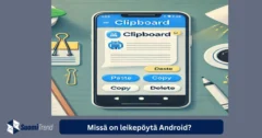 Missä on leikepöytä Android? – Ohjeet ja vinkit sen käyttämiseen