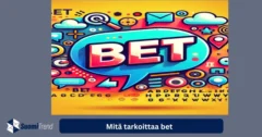 Mitä tarkoittaa bet: Sanan merkitys ja sen käyttö